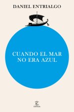 Cuando el mar no era azul