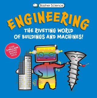 Basher Science: Engineering