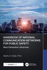 Handbook of National Communication Networks for Public Safety