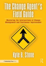 The Change Agent's Field Guide