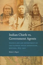 Indian Chiefs vs. Government Agents