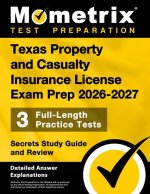 Texas Property and Casualty Insurance License Exam Prep 2025-2026 - 3 Full-Length Practice Tests, Secrets Study Guide and Review