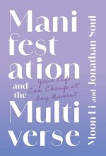 Manifestation and the Multiverse
