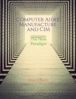 Computer Aided Manufacture and CIM