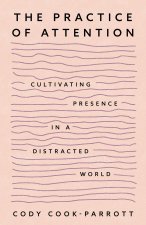 The Practice of Attention