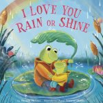 I Love You Rain or Shine