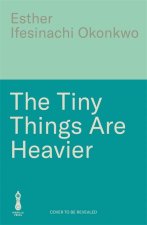 The Tiny Things Are Heavier