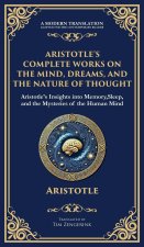 Aristotle's Complete Works on the Mind, Dreams, and the Nature of Thought