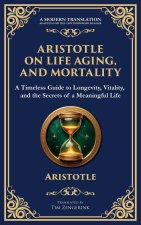 Aristotle on Life, Aging, and Mortality