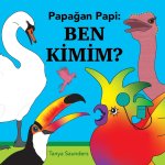 Papa?an Papi Ben Kimim?