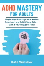 ADHD Mastery for Adults