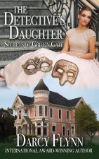 The Detective's Daughter ~ Secrets of Griffin Gate