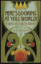 Here's Looking At You, World!