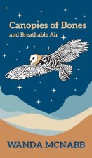 Canopies of Bones and Breathable Air