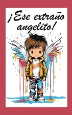 ?Ese extra?o angelito!