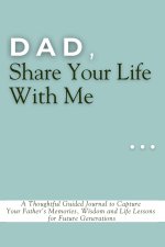 Dad, Share Your Life With Me