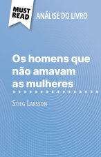 Os homens que n?o amavam as mulheres de Stieg Larsson (Análise do livro)