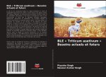BLE ' Triticum asetivum ' Besoins actuels et futurs