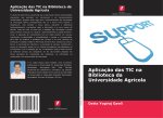 Aplicaç?o das TIC na Biblioteca da Universidade Agrícola