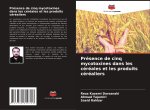 Présence de cinq mycotoxines dans les céréales et les produits céréaliers