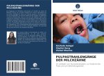 PULPASTRAHLENGÄNGE DER MILCHZÄHNE