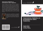 Impresiones digitales en prostodoncia sobre implantes