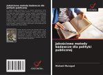 Jako?ciowe metody badawcze dla polityki publicznej