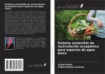 Sistema sostenible de recirculación acuapónica para especies de agua dulce