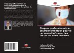 Risques professionnels et environnementaux pour le personnel infirmier des unités de soins intensifs