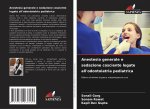 Anestesia generale e sedazione cosciente legate all'odontoiatria pediatrica