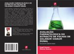 AVALIAÇ?O FARMACOLÓGICA DO EXTRACTO DE FOLHAS DE SOLANUM VIARUM DUNAL