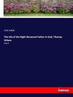 The Life of the Right Reverend Father in God, Thomas Wilson