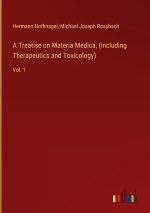 A Treatise on Materia Medica, (Including Therapeutics and Toxicology)