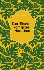 Das Märchen vom guten Menschen