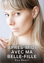 Apr?s-midi avec ma belle-fille
