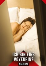 Ich bin eine Voyeurin?