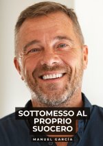 Sottomesso al Proprio Suocero