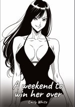 A weekend to win her over