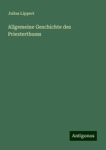 Allgemeine Geschichte des Priesterthums