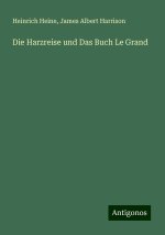 Die Harzreise und Das Buch Le Grand