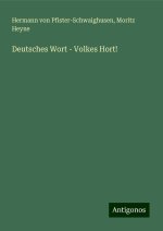 Deutsches Wort - Volkes Hort!