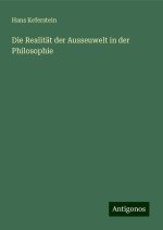 Die Realität der Ausseuwelt in der Philosophie