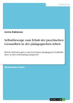 Selbstfürsorge zum Erhalt der psychischen Gesundheit in der pädagogischen Arbeit