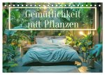 Gemütlichkeit mit Pflanzen (Tischkalender 2026 DIN A5 quer), CALVENDO Monatskalender