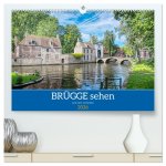 Brügge sehen - und sich verlieben (hochwertiger Premium Wandkalender 2026 DIN A2 quer), Kunstdruck in Hochglanz