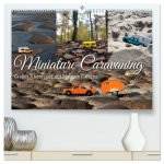 Miniature Caravaning: Großes Abenteuer mit kleinem Camper (hochwertiger Premium Wandkalender 2026 DIN A2 quer), Kunstdruck in Hochglanz