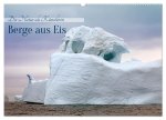 Berge aus Eis (Wandkalender 2026 DIN A2 quer), CALVENDO Monatskalender