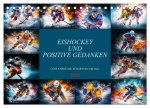 Eishockey und positive Gedanken (Tischkalender 2026 DIN A5 quer), CALVENDO Monatskalender