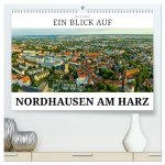 Ein Blick auf Nordhausen am Harz (hochwertiger Premium Wandkalender 2026 DIN A2 quer), Kunstdruck in Hochglanz