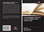 L'antropologia culturale e il suo effetto sulla salute orale